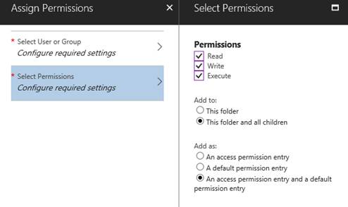 Machine generated alternative text:
Assign Permissions
Select user or Group
Configure required settings
Select Permissions
Configure required settings
X
Select Permissions
Permissions
Read
Write
Execute
Add to:
O This folder
@ This folder and all children
C) An access permission entry
O A default permission entry
@ An access permission entry and a default
permission entry